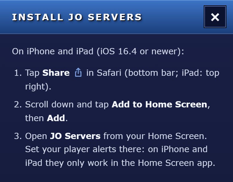 On an iPhone, INSTALL APP shows these steps: Share, Add to Home Screen, then open JO Servers from the Home Screen